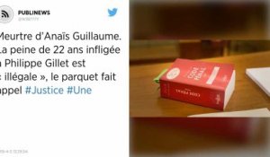 Meurtre d’Anaïs Guillaume. La peine de 22 ans infligée à Philippe Gillet est « illégale », le parquet fait appel