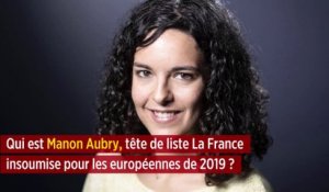 Qui est Manon Aubry, tête de liste La France insoumise pour les européennes de 2019 ?