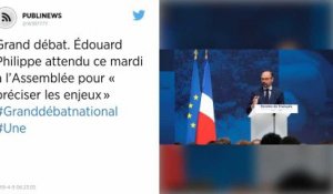 Grand débat. Édouard Philippe attendu ce mardi à l’Assemblée pour « préciser les enjeux »