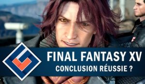 FINAL FANTASY XV (DLC Ardyn) : Une conclusion réussie ? | GAMEPLAY FR