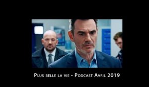 Plus belle la vie : toutes les infos d'avril 2019