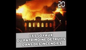 Ces joyaux du patrimoine ravagés par les flammes