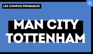 Manchester City - Tottenham : les compositions probables