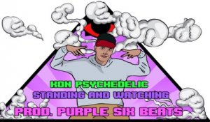 Kon Psychedelic - Standing And Watching [ Prod. Purple Six Beats ]