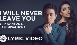Erik Santos x Lani Misalucha - I Will Never Leave You (Official Lyric Video)