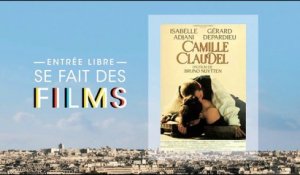 Entrée Libre se fait des films : « Camille Claudel »