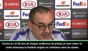 Chelsea - Sarri : "Je veux rester ici"