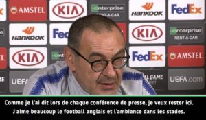 Chelsea - Sarri : "Je veux rester ici"