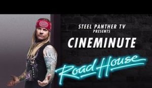 Steel Panther TV presents: Cineminute "Road House"