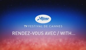 RENDEZ VOUS AVEC/WITH... - HANG ZIYI  - Cannes 2019 - EV