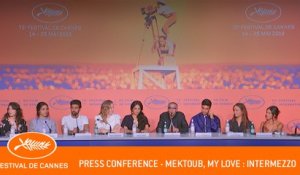 MEKTOUB  MY LOVE INTERMEZZO - Press conference - Cannes 2019 - EV