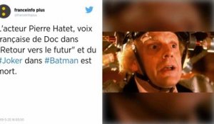 Pierre Hatet, la voix française du Joker (Batman) et de Doc (Retour vers le futur), est décédé