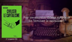 Pour une assurance-chômage européenne (in Civiliser le capitalisme) [Xavier Ragot]