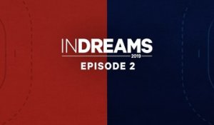 In Dreams 2019 : épisode 2