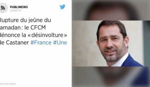 Rupture du jeûne du ramadan : le CFCM dénonce la « désinvolture » de Castaner