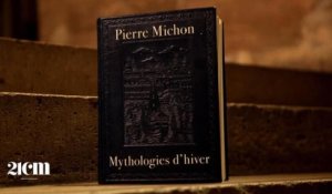 La lecture : « Mythologies d’hiver » – 21CM avec Pierre Michon - CANAL+