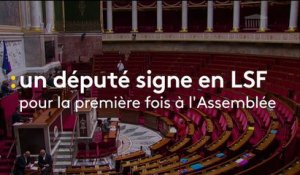 Un député La France insoumise s'exprime en langue des signes, une première à l'Assemblée nationale