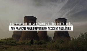 Nucléaire : des millions de comprimés d'iode distribués aux Français