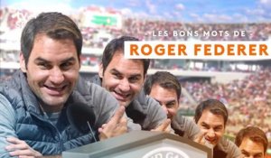 Roland-Garros 2019 - Les bons mots de Roger Federer