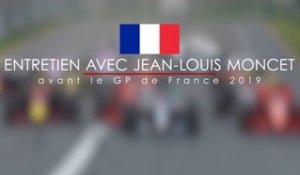 Entretien avec Jean-Louis Moncet avant le Grand Prix F1 de France 2019