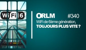 ORLM-340 : WiFi 6ème génération, toujours plus vite ?