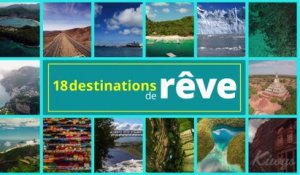 Venez découvrir 18 destinations de RÊVE !!!