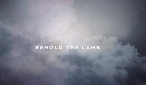 Passion - Behold The Lamb (Lyric Video/Live)
