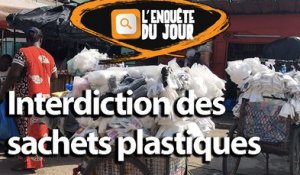 Enquête du jour : Interdiction des sachets plastiques Une mesure foulée au pied