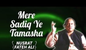 Mere Sadiq Ye Tamasha | Nusrat Fateh Ali Khan Songs | Songs Ghazhals And Qawwalis