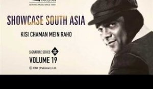 Kisi Chaman Mein Raho | Ahmad Rushdi | Showcase South Asia Vol.19