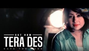 Tera Des | Official Music Video | Kaya The Band