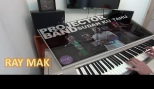 Projector Band - Sudah Ku Tahu Piano by Ray Mak