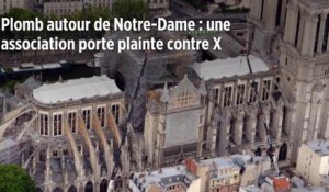 Plomb autour de Notre-Dame : une association porte plainte contre X