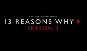 13 Reasons Why - Trailer officiel Saison 3