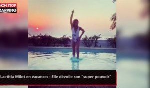 Laetitia Milot en vacances : Elle dévoile son "super pouvoir" (vidéo)