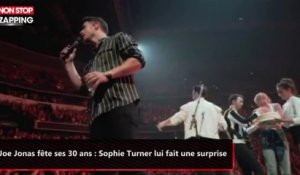 Joe Jonas fête ses 30 ans : Sophie Turner lui fait une surprise (vidéo)
