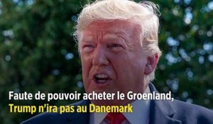 Faute de pouvoir acheter le Groenland, Trump n'ira pas au Danemark