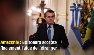 Amazonie : Bolsonaro accepte finalement l'aide de l'étranger