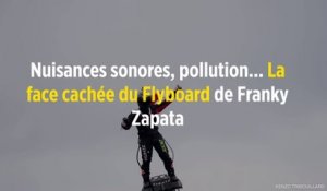 Nuisances sonores, pollution... La face cachée du Flyboard de Franky Zapata