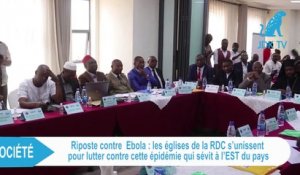 Les églises de la RDC s'unissent pour lutter contre l'épidémie Ebola qui sévit dans l'est du pays