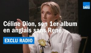 EXCLU RADIO | Céline Dion, son 1er album en anglais sans René