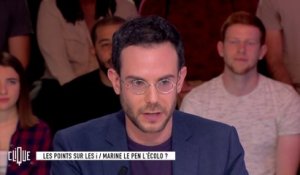 Les points sur les i : La stratégie écologiste de Marine Le Pen - Clique - CANAL+