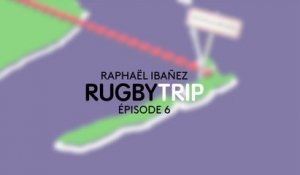 Raphaël Ibañez Rugby Trip - épisode 6