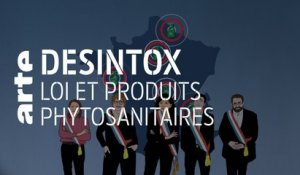 Loi et phytosanitaire | 19/09/2019 | Désintox | ARTE