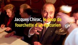 Jacques Chirac, le coup de fourchette d'un épicurien