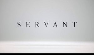 Servant - Teaser Saison 1