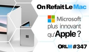 ORLM-347 : Microsoft plus innovant qu’Apple ?