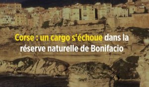 Corse : un cargo s'échoue dans la réserve naturelle de Bonifacio