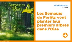 Les Semeurs de Forêts vont planter leur premiers arbres dans l’Oise