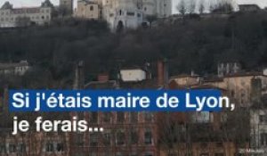 Municipales 2020 : Si j'étais maire de Lyon, je ferais...